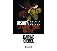 Jusqu'à ce que la mort nous unisse Karine Giebel (Auteur)