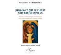 Alain Guibert Alama Bogogo II – Jusqu'à ce que le Christ soit formé en vous – Broché