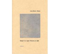 Jusqu'à ce que l'écran se vide - Jean-Marie Gleize - Zoeme - broché - Monographie