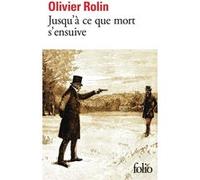 Olivier Rolin – Jusqu'à ce que mort s'ensuive – Gallimard – Poche