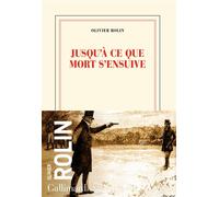 Olivier Rolin – Jusqu'à ce que mort s'ensuive – Roman – Gallimard – broché