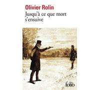 Olivier Rolin – Jusqu'à ce que mort s'ensuive – Gallimard – Poche