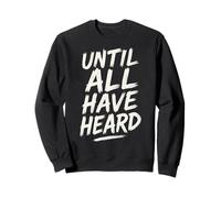 Jusqu'à ce Que Tous en aient Entendu Parler Sweatshirt