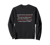 Jusqu'à ce Que tu Rencontres Dieu (Jean 20) Sweatshirt