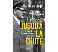 Jusqu'à la chute - Mémoires du majordome d'Hitler