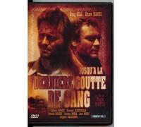 Jusqu'a La Dernière Goutte De Sang