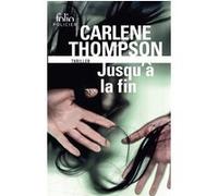 Jusqu'à la fin Carlène Thompson (Auteur), Anais Goacolou (Traduction)