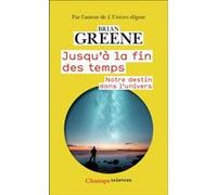 Jusqu'à la fin des temps Brian Greene (Auteur), René Cuillierier (Traduction)