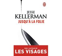 Jusqu'à la folie - Jesse Kellerman - J'ai Lu - Poche - Roman