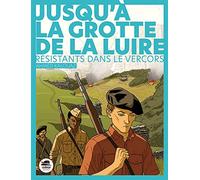 Jusqu'à la grotte de la Luire NED: Résistants dans le Vercors