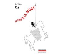 Jusqu'à la mort - Amos Oz - Gallimard - Poche - Roman