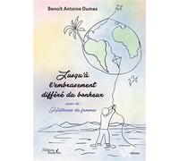 Jusqu'à l'embrasement différé du bonheur Suivi de Histoires de femmes - Benoît Antoine Dumas - Baudelaire - broché - Poésie