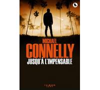 Jusqu'à l'impensable - Michael Connelly - Calmann-Levy - broché - Roman