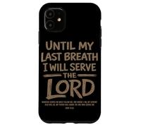 Jusqu'à Mon dernier Souffle, Je servirai Le culte chrétien du Seigneur Coque pour iPhone 11