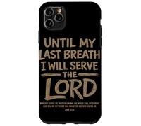 Jusqu'à Mon dernier Souffle, Je servirai Le culte chrétien du Seigneur Coque pour iPhone 11 Pro Max