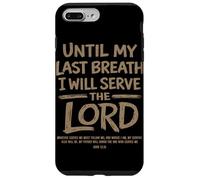 Jusqu'à Mon dernier Souffle, Je servirai Le culte chrétien du Seigneur Coque pour iPhone 7 Plus/8 Plus