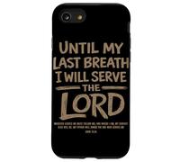 Jusqu'à Mon dernier Souffle, Je servirai Le culte chrétien du Seigneur Coque pour iPhone SE (2020) / 7/8