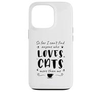 Jusqu'à présent, Je ne Trouve Personne Qui Aime Les Chats Plus Que Moi Coque pour iPhone 13 Pro