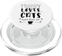 Jusqu'à présent, Je ne Trouve Personne Qui Aime Les Chats Plus Que Moi PopSockets PopGrip pour MagSafe