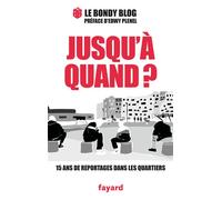 Jusqu'à quand ? 15 ans de reportages dans les quartiers - Collectif - Fayard - broché - Essai