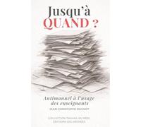 Jusqu'à quand ?: Antimanuel à l'usage des enseignants