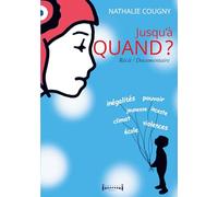 Jusqu'à quand ?: Climat, pouvoir, inégalités, violences : un cri d’alerte et d’amour.