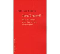 Jusqu'à Quand ? - Pour En Finir Avec Les Crises Financières