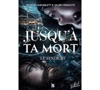 Jusqu'à ta mort - Le Syndicat : une Dark Romance enemies to lovers