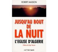 Jusqu'au bout de la nuit Masson robert (Auteur)