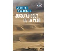 Jusqu'au bout de la peur - Geoffrey Moorhouse - Points - Poche - Roman