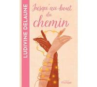 Jusqu'au bout du chemin Ludivine Delaune (Auteur)