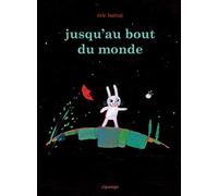 Jusqu'au bout du monde - Eric Battut - Cipango - cartonné - Album jeunesse