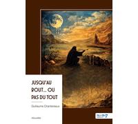Jusqu'au bout... ou pas du tout - Guillaume Chantereaux - Nombre 7 - broché - Récit