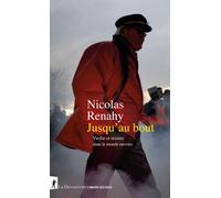 Jusqu'au bout. Vieillir et résister dans le monde ouvrier - Nicolas Renahy - La découverte - broché - Essai