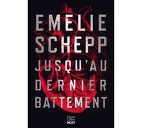 Jusqu'au dernier battement Après le succès "Jana Berzelius" , le nouveau thriller d'Emelie Schepp avec une nouvelle héroïne ! - Emelie Schepp - Harpercollins - broché - Roman