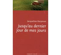 Jusqu'au dernier jour de mes jours - Jacqueline Harpman - Espace Nord - Poche - Nouvelles