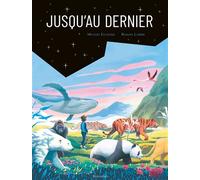 Jusqu'au dernier - Michaël Escoffier - Balivernes - cartonné - Album jeunesse