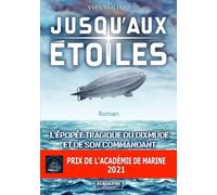 Jusqu'aux étoiles: L’épopée tragique du Dixmude et de son commandant