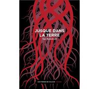 Jusque dans la terre - Sue Rainsford - Aux Forges Vulcain - broché - Roman