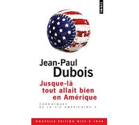 Jusque-là tout allait bien en Amérique. Chroniques de la vie américaine 2 (2)