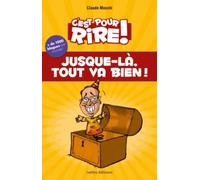 Jusque Là, Tout Va Bien !