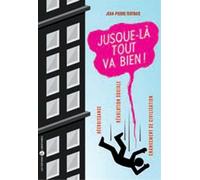 Jusque là tout va bien !