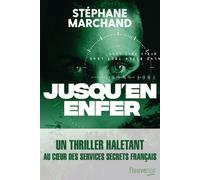 Jusqu'en enfer - Stéphane Marchand - Fleuve Eds - broché - Roman
