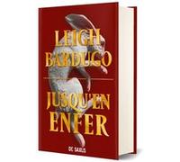 Jusqu'en enfer - Tome 02 (relié) Leigh Bardugo (Auteur), Sébastien Guillot (Traduction)