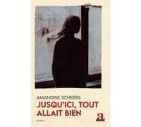 Jusqu'ici, tout allait bien Amandine Scheers (Auteur)