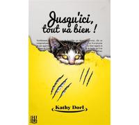 Jusqu'ici, tout va bien ! - Kathy Dorl - Helene Jacob Editions - broché - Roman