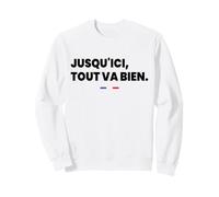Jusqu'ici, Tout Va Bien Sweatshirt
