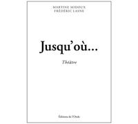 Jusqu'où - Frédéric Lasne - L'onde Eds De - broché - Théâtre