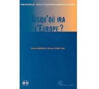 Jusqu'où ira l'Europe ? Korine Amacher (Auteur), N. Leurat (Auteur)