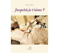 Jusqu'où je t'aime ? - Leila Rabaj - Trois Colonnes - broché - Roman